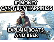 if-money-cant-buy-happiness-explain-boats-and-beer-13850869